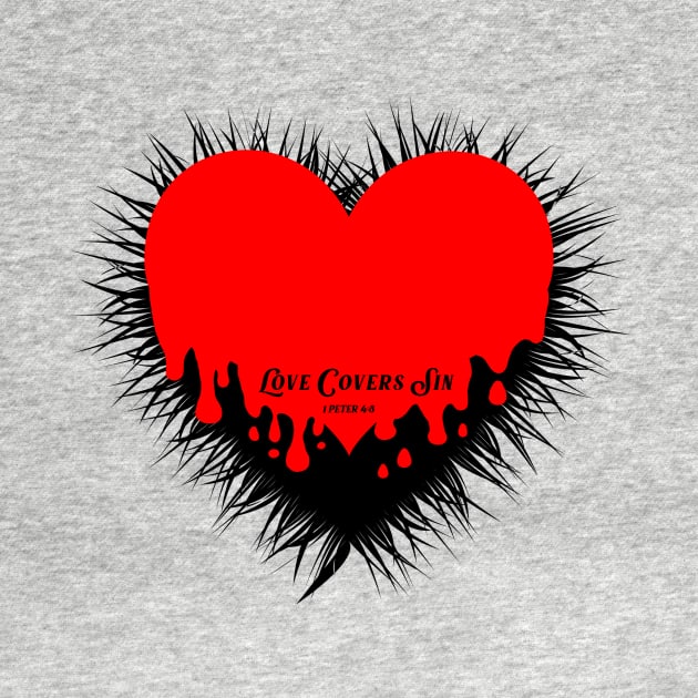 Love Covers Sin 1 Peter 4:8 Bible Verse Christian Shirt by Terry With The Word